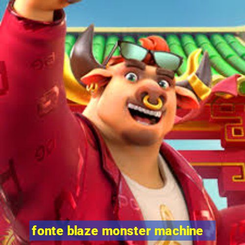 fonte blaze monster machine